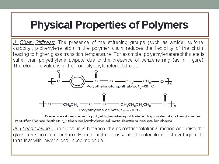 Physical Properties of Polymers II. Chain Stiffness: The presence of the stiffening groups (such