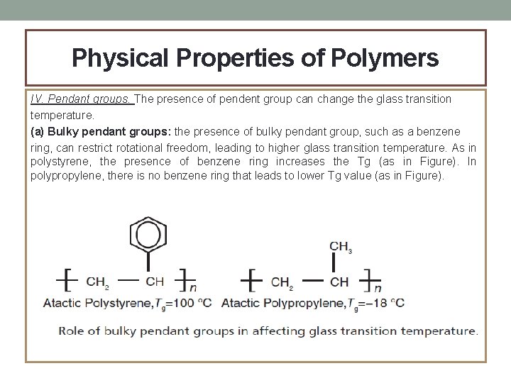 Physical Properties of Polymers IV. Pendant groups. The presence of pendent group can change