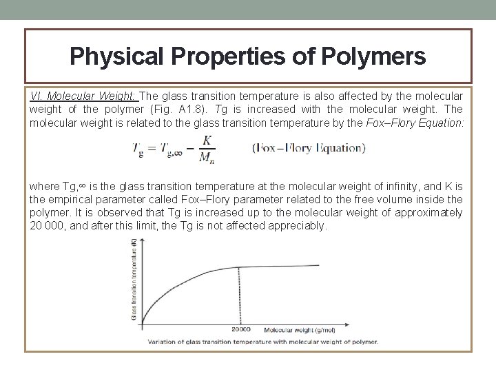 Physical Properties of Polymers VI. Molecular Weight: The glass transition temperature is also affected