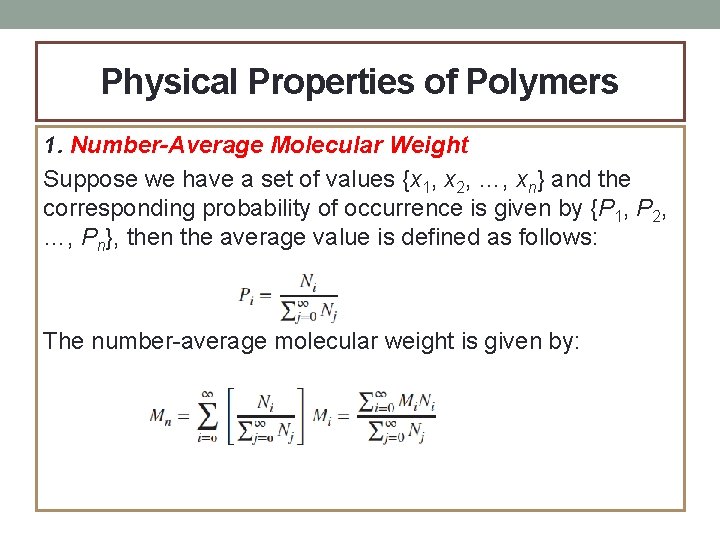 Physical Properties of Polymers 1. Number-Average Molecular Weight Suppose we have a set of