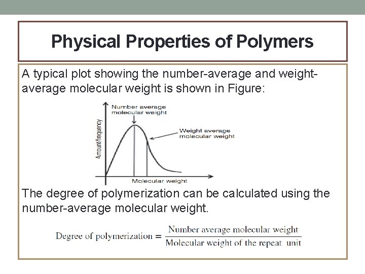 Physical Properties of Polymers A typical plot showing the number-average and weightaverage molecular weight