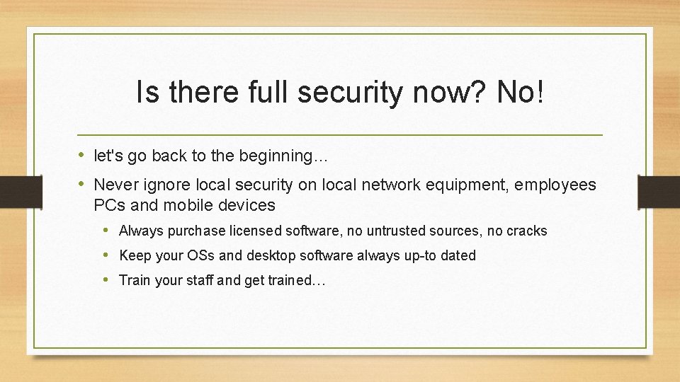 Is there full security now? No! • let's go back to the beginning… •