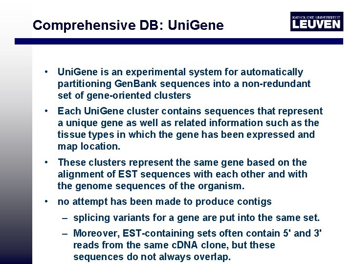 Comprehensive DB: Uni. Gene • Uni. Gene is an experimental system for automatically partitioning