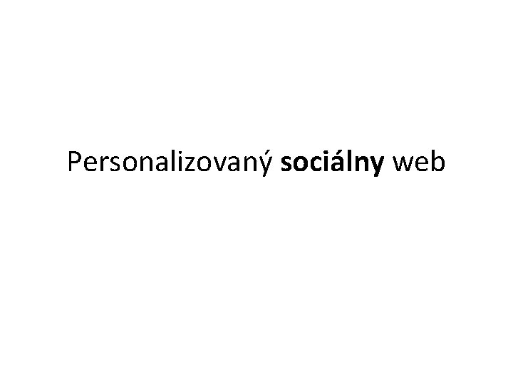 Personalizovaný sociálny web 