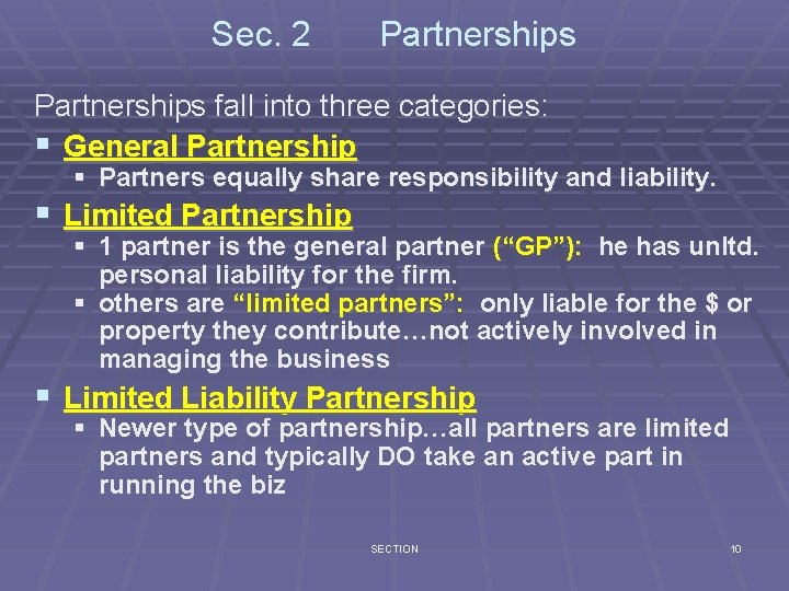 Sec. 2 Partnerships fall into three categories: § General Partnership § Partners equally share