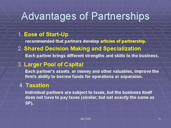 Advantages of Partnerships 1. Ease of Start-Up recommended that partners develop articles of partnership.