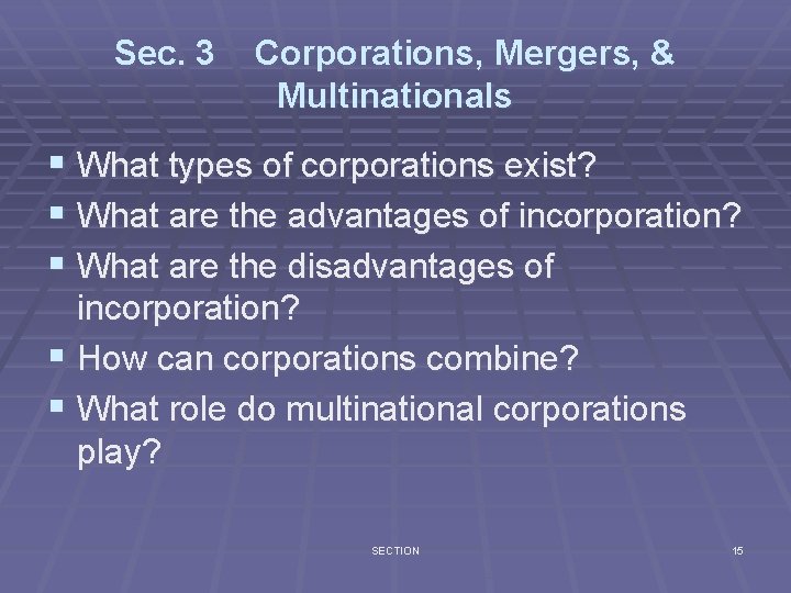 Sec. 3 Corporations, Mergers, & Multinationals § What types of corporations exist? § What