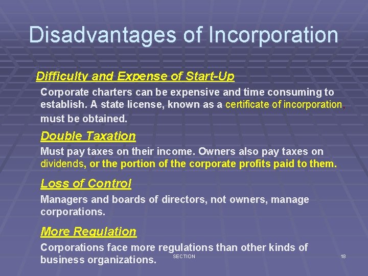 Disadvantages of Incorporation Difficulty and Expense of Start-Up Corporate charters can be expensive and