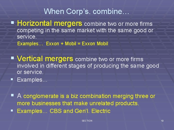 When Corp’s. combine… § Horizontal mergers combine two or more firms competing in the