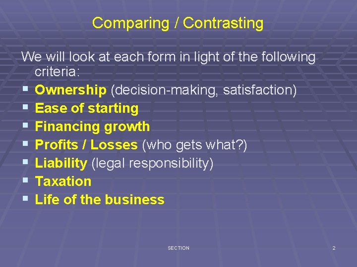 Comparing / Contrasting We will look at each form in light of the following