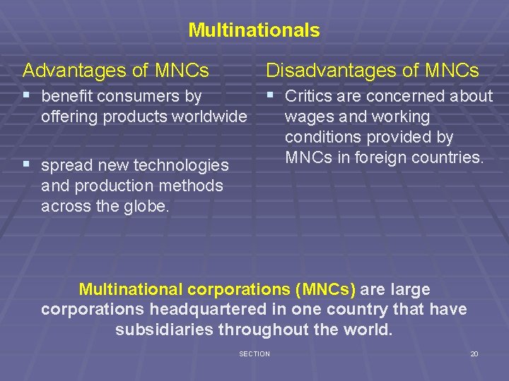 Multinationals Advantages of MNCs § benefit consumers by Disadvantages of MNCs § Critics are