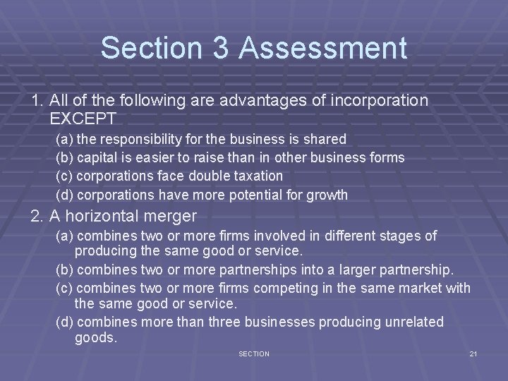 Section 3 Assessment 1. All of the following are advantages of incorporation EXCEPT (a)