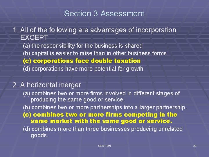 Section 3 Assessment 1. All of the following are advantages of incorporation EXCEPT (a)