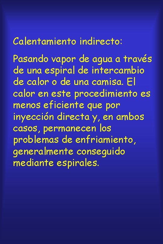 Calentamiento indirecto: Pasando vapor de agua a través de una espiral de intercambio de