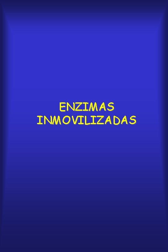 ENZIMAS INMOVILIZADAS 