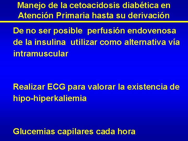 Manejo de la cetoacidosis diabética en Atención Primaria hasta su derivación De no ser