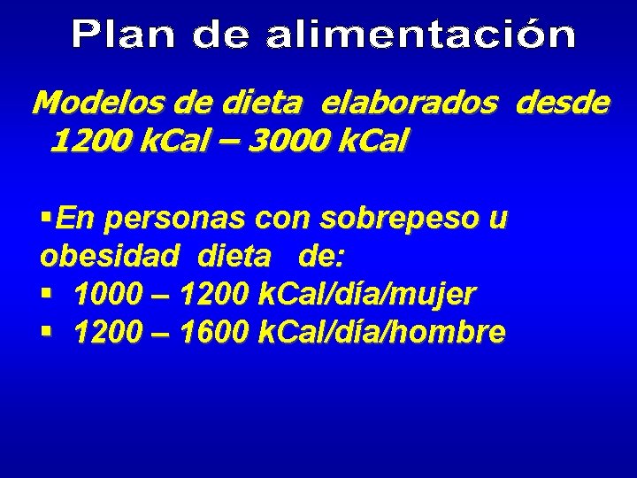 Modelos de dieta elaborados desde 1200 k. Cal – 3000 k. Cal §En personas