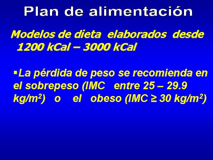 Modelos de dieta elaborados desde 1200 k. Cal – 3000 k. Cal §La pérdida