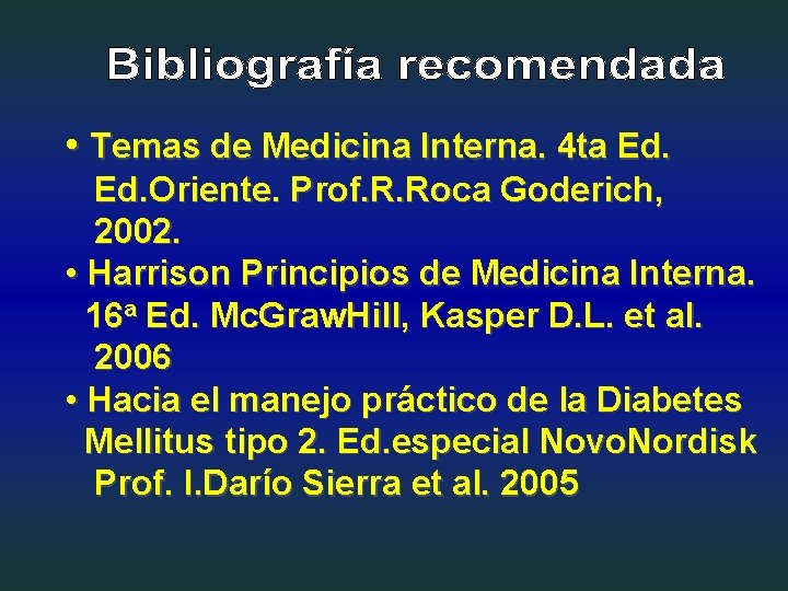  • Temas de Medicina Interna. 4 ta Ed. Oriente. Prof. R. Roca Goderich,