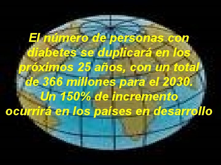El número de personas con diabetes se duplicará en los próximos 25 años, con