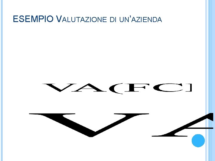 ESEMPIO VALUTAZIONE DI UN’AZIENDA 