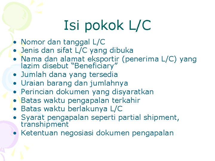 Isi pokok L/C • Nomor dan tanggal L/C • Jenis dan sifat L/C yang