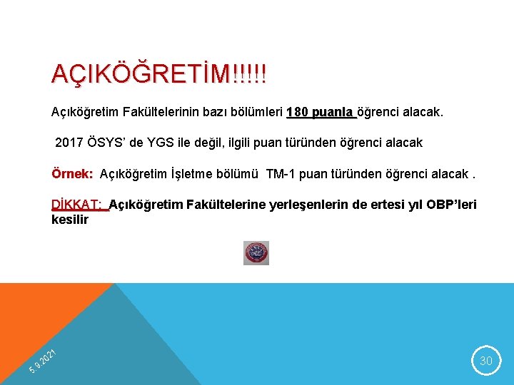 AÇIKÖĞRETİM!!!!! Açıköğretim Fakültelerinin bazı bölümleri 180 puanla öğrenci alacak. 2017 ÖSYS’ de YGS ile