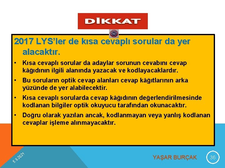 2017 LYS’ler de kısa cevaplı sorular da yer alacaktır. • Kısa cevaplı sorular da