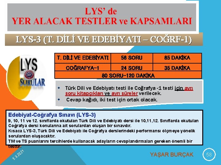 LYS-3 (T. DİLİ VE EDEBİYATI – COĞRF-1) T. DİLİ VE EDEBİYATI COĞRAFYA-1 56 SORU