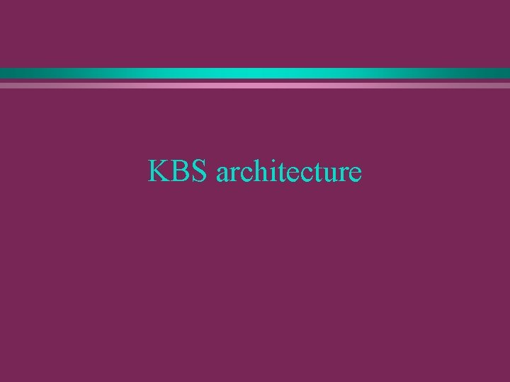 KBS architecture 