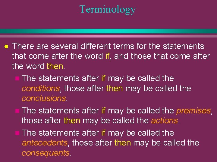 Terminology l There are several different terms for the statements that come after the