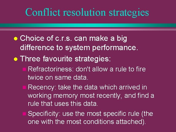 Conflict resolution strategies Choice of c. r. s. can make a big difference to