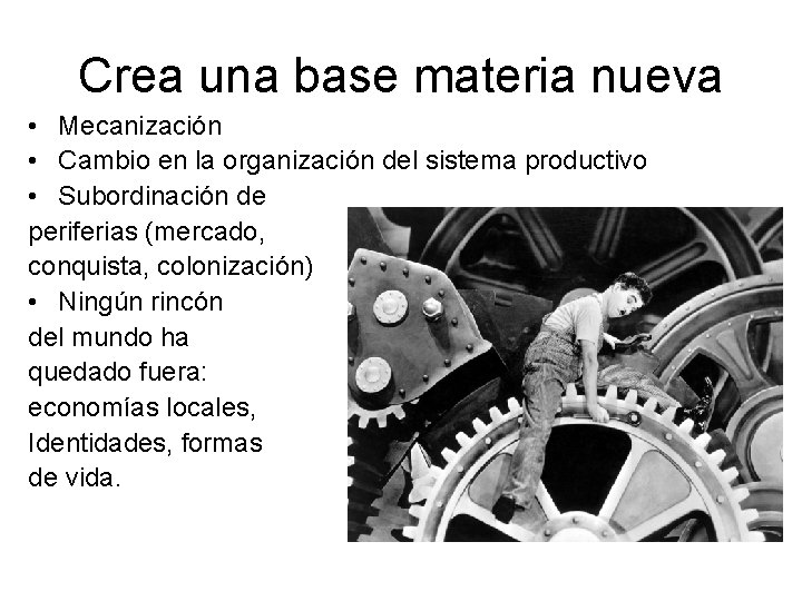 Crea una base materia nueva • Mecanización • Cambio en la organización del sistema
