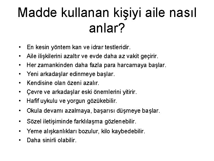 Madde kullanan kişiyi aile nasıl anlar? • • En kesin yöntem kan ve idrar