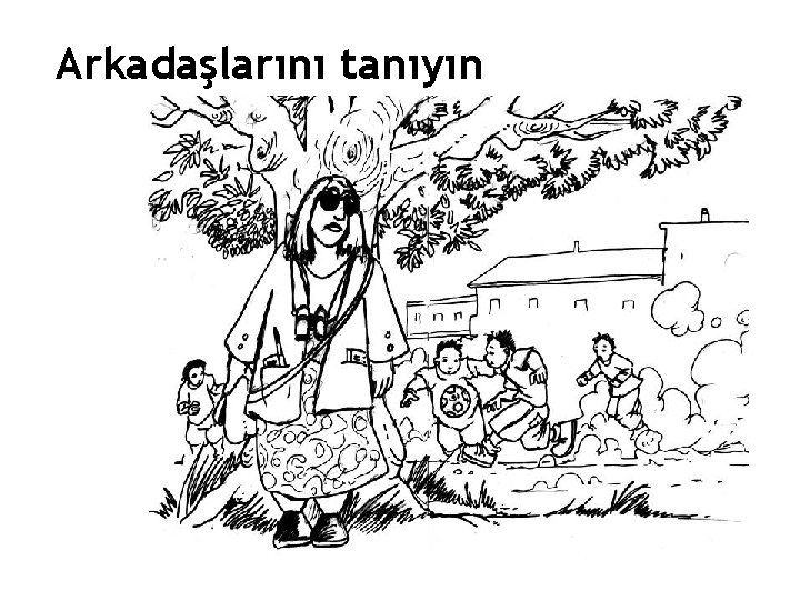 Arkadaşlarını tanıyın 