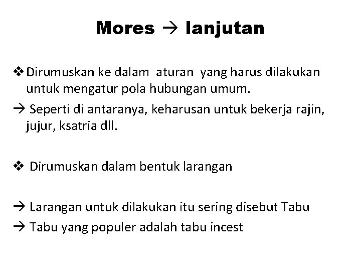 Mores lanjutan v Dirumuskan ke dalam aturan yang harus dilakukan untuk mengatur pola hubungan