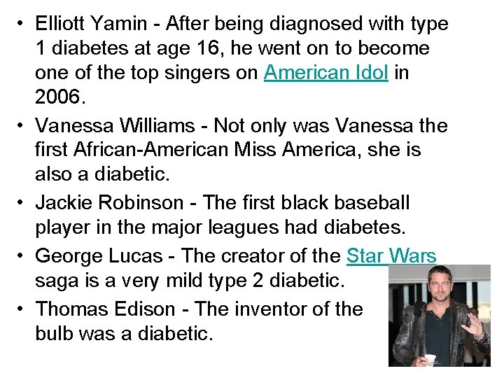  • Elliott Yamin - After being diagnosed with type 1 diabetes at age