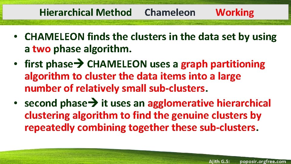 Hierarchical Method Chameleon Working • CHAMELEON finds the clusters in the data set by