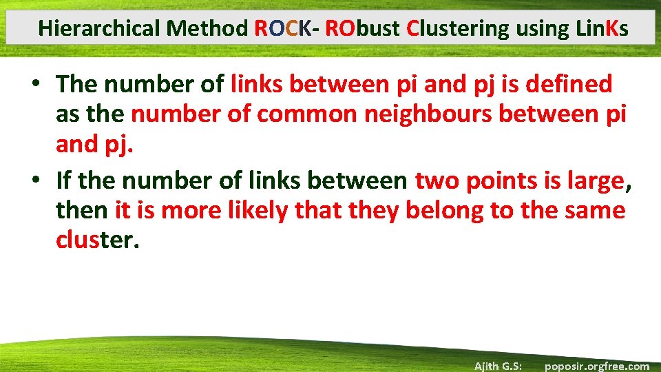 Hierarchical Method ROCK- RObust Clustering using Lin. Ks • The number of links between