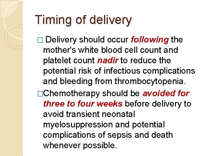 Timing of delivery � Delivery should occur following the mother's white blood cell count