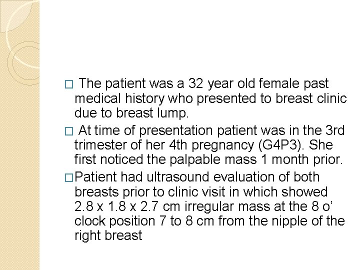 The patient was a 32 year old female past medical history who presented to