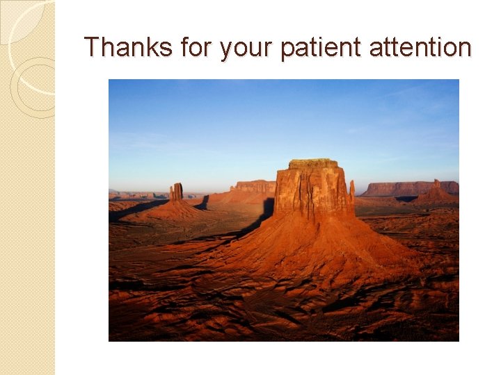 Thanks for your patient attention 