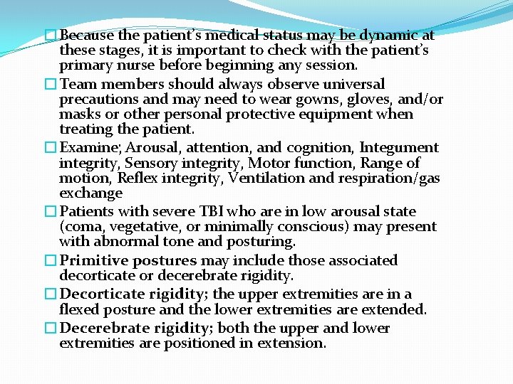 �Because the patient’s medical status may be dynamic at these stages, it is important