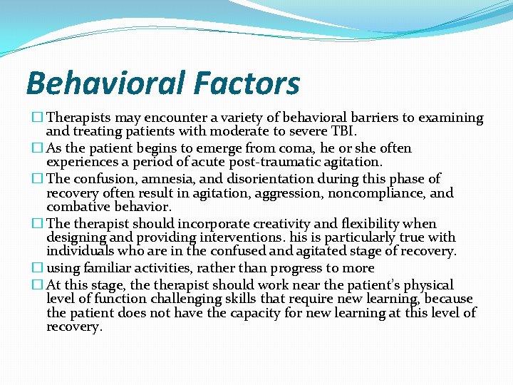 Behavioral Factors � Therapists may encounter a variety of behavioral barriers to examining and