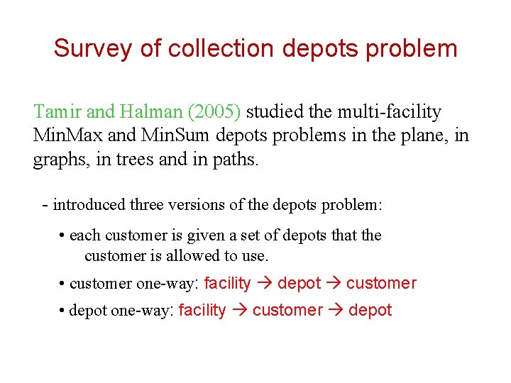 Survey of collection depots problem Tamir and Halman (2005) studied the multi-facility Min. Max