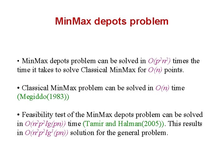 Min. Max depots problem • Min. Max depots problem can be solved in O(p