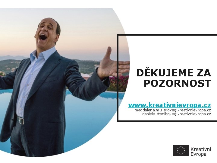 KREATIVNÍ EVROPA A EVROPSKÁ DĚKUJEME ZA AGENDA POZORNOST PRO KULTURU www. kreativnievropa. cz magdalena.