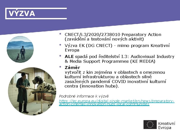 VÝZVA • • CNECT/i. 3/2020/2738010 Preparatory Action (zavádění a testování nových aktivit) Výzva EK