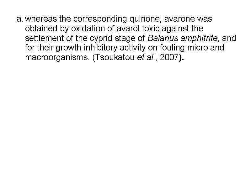 a. whereas the corresponding quinone, avarone was obtained by oxidation of avarol toxic against