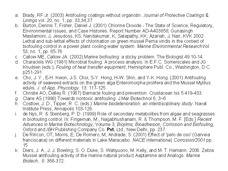 a. Brady, RF Jr. (2003) Antifouling coatings without organotin. Journal of Protective Coatings &